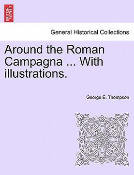 portada around the roman campagna ... with illustrations. (en Inglés)