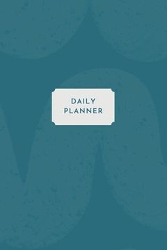 portada 3-Month Planner: Blank Daily Planner and Organizer to Help You Plan Your Day (en Inglés)