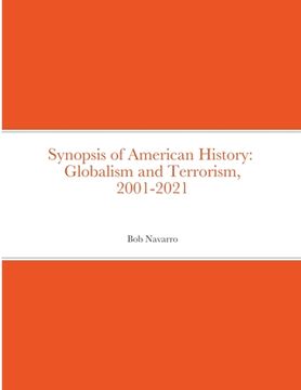 portada Synopsis of American History: Globalism and Terrorism, 2001-2021 (en Inglés)