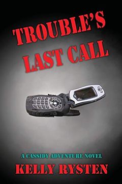 portada Trouble's Last Call: A Cassidy Adventure Novel (en Inglés)