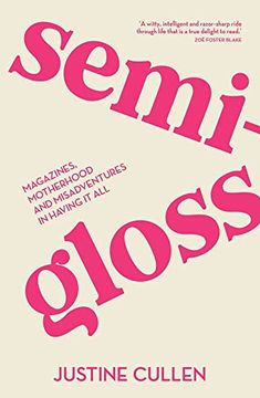 portada Semi-Gloss: Magazines, Motherhood and Misadventures in Having It All (en Inglés)
