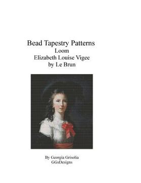 portada Bead Tapestry Patterns Loom Elizabeth Louise Vigee by Le Brun (en Inglés)