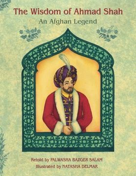 portada The Wisdom of Ahmad Shah: An Afghan Legend (en Inglés)