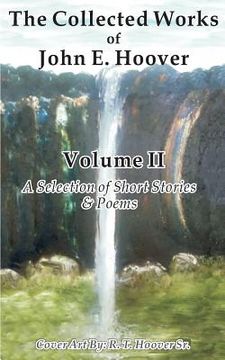 portada The Collected Works of John E. Hoover, Volume II: Selected Short Stories & Poems (in English)