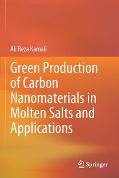 portada Green Production of Carbon Nanomaterials in Molten Salts and Applications (en Inglés)