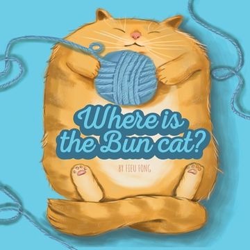 portada Where is the cat bun?: cat bun (en Inglés)