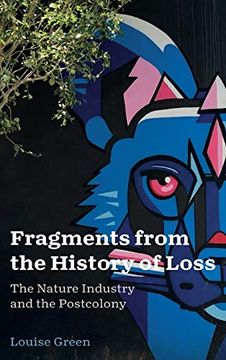 portada Fragments From the History of Loss: The Nature Industry and the Postcolony (Anthroposcene) (en Inglés)
