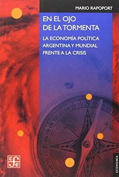 portada En el ojo de la Tormenta. La Economia Politica Argentina y Mundia l (in Spanish)