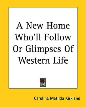 portada a new home who'll follow or glimpses of western life (en Inglés)