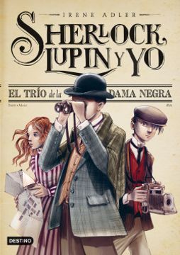 portada Sherlock, Lupin y yo. El trío de la Dama Negra (in Spanish)