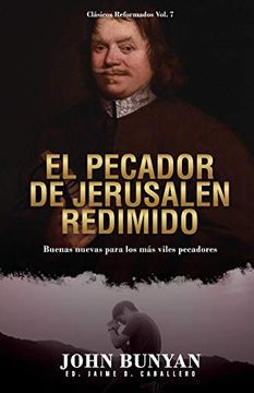 portada El Pecador de Jerusalen Redimido: Buenas Nuevas Para los mas Viles Pecadores (Clasicos Reformados) (in Spanish)