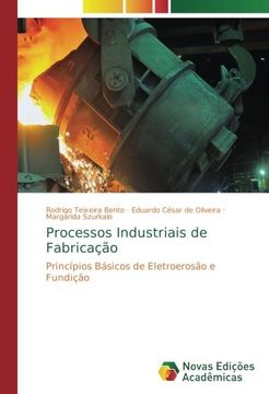 portada Processos Industriais de Fabricação: Princípios Básicos de Eletroerosão e Fundição (Portuguese Edition)
