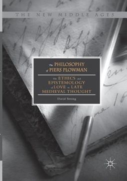 portada The Philosophy of Piers Plowman: The Ethics and Epistemology of Love in Late Medieval Thought (en Inglés)