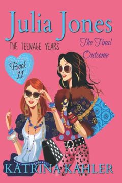 portada Julia Jones - the Teenage Years: Book 11: The Final Outcome