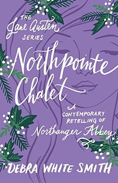 portada Northpointe Chalet: A Contemporary Retelling of Northanger Abbey (The Jane Austen Series) (en Inglés)