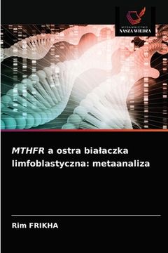 portada MTHFR a ostra bialaczka limfoblastyczna: metaanaliza (en Polaco)