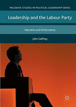 portada Leadership and the Labour Party: Narrative and Performance (Palgrave Studies in Political Leadership) (en Inglés)