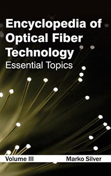 portada Encyclopedia of Optical Fiber Technology: Volume iii (Essential Topics) (en Inglés)