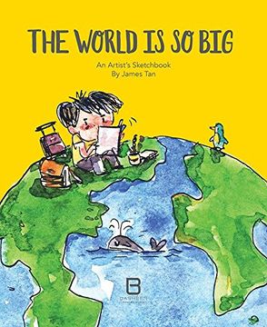 portada The World is so Big: An Artist's Sketchbook (en Inglés)