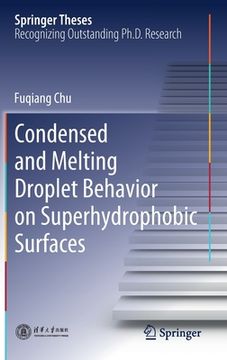 portada Condensed and Melting Droplet Behavior on Superhydrophobic Surfaces (en Inglés)