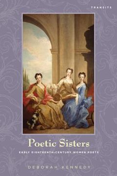 portada Poetic Sisters: Early Eighteenth-Century Women Poets (en Inglés)