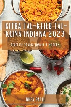 portada Kitba tal-Ktieb tal-Kċina Indjana 2023: Reċċetti Tradizzjonali u Moderni (en Maltés)