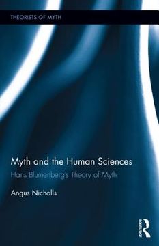 portada myth and the human sciences: hans blumenberg's theory of myth (en Inglés)