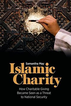 portada Islamic Charity: How Charitable Giving Became Seen as a Threat to National Security (in English)