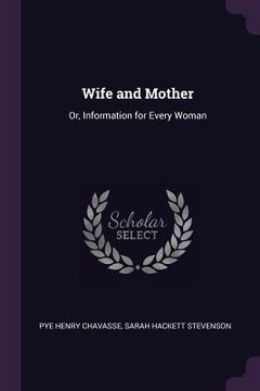 portada Wife and Mother: Or, Information for Every Woman