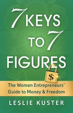 portada 7 Keys to 7 Figures: The Women Entrepreneurs' Guide to Money and Freedom (en Inglés)