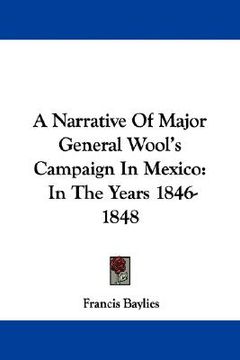 portada a narrative of major general wool's campaign in mexico: in the years 1846-1848 (en Inglés)