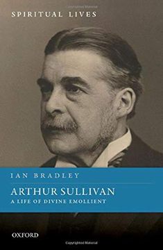 portada Arthur Sullivan: A Life of Divine Emollient (Spiritual Lives) (in English)