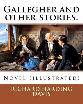 portada Gallegher and other stories. By: Richard Harding Davis, illustrated By: Charles Dana Gibson: Novel (illustrated) (en Inglés)