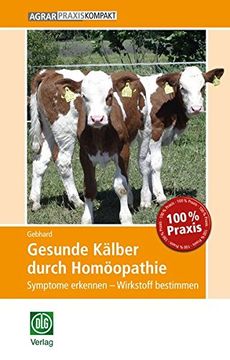 portada Gesunde Kälber Durch Homöopathie: Symptome Erkennen? Wirkstoff Bestimmen (Agrarpraxis Kompakt) (en Alemán)