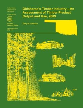 portada Oklahoma's Timber Industry- An Assessment of Timber Product Output and Use,2009 (in English)