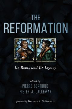 portada The Reformation: Its Roots and Its Legacy (en Inglés)