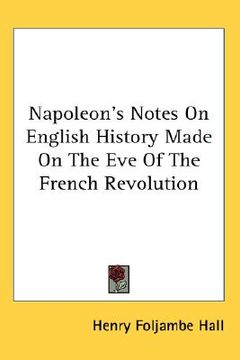portada napoleon's notes on english history made on the eve of the french revolution (en Inglés)