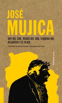 portada José Mujica: Soy del Sur, Vengo del Sur. Esquina del Atlántico y el Plata: 4 (Akiparla) (in Spanish)