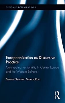 portada Europeanization as Discursive Practice: Constructing Territoriality in Central Europe and the Western Balkans (Critical European Studies) (en Inglés)
