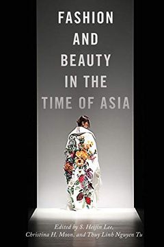 portada Fashion and Beauty in the Time of Asia (Nyu Series in Social and Cultural Analysis) (en Inglés)