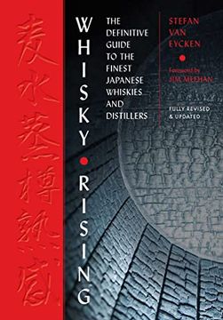 portada Whisky Rising: The Second Edition: The Definitive Guide to the Finest Whiskies and Distillers of Japan (en Inglés)
