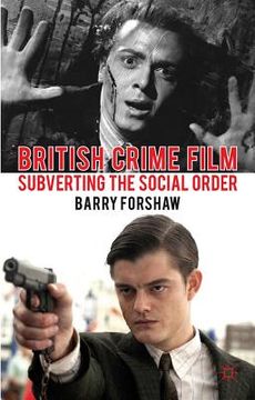 portada British Crime Film: Subverting the Social Order (Crime Files) (en Inglés)
