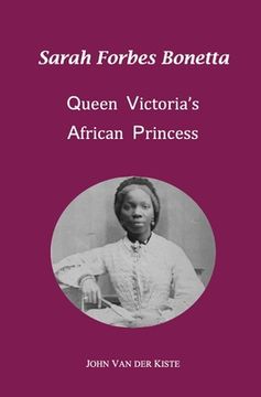 portada Sarah Forbes Bonetta: Queen Victoria's African Princess (en Inglés)
