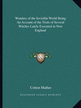 portada wonders of the invisible world being an account of the trials of several witches lately executed in new england