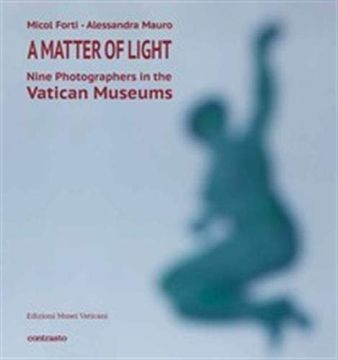 portada A Matter of Light. Nine Photographers in the Vatican Museums (en Inglés)