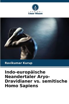 portada Indo-europäische Neandertaler Aryo-Dravidianer vs. semitische Homo Sapiens