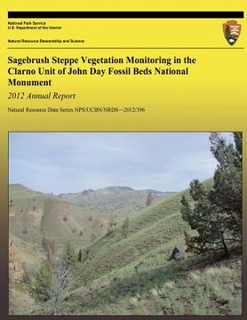 portada Sagebrush Steppe Vegetation Monitoring in the Clarno Unit of John Day Fossil Bed (en Inglés)