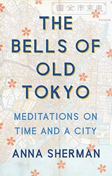 portada The Bells of old Tokyo: Meditations on Time and a City (in English)