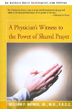 portada a physician's witness to the power of shared prayer (en Inglés)