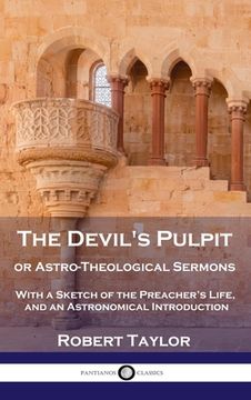 portada Devil's Pulpit, or Astro-Theological Sermons: With a Sketch of the Preacher's Life, and an Astronomical Introduction (en Inglés)